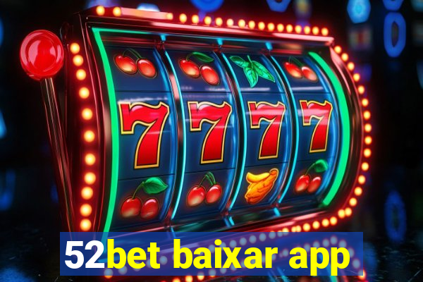 52bet baixar app